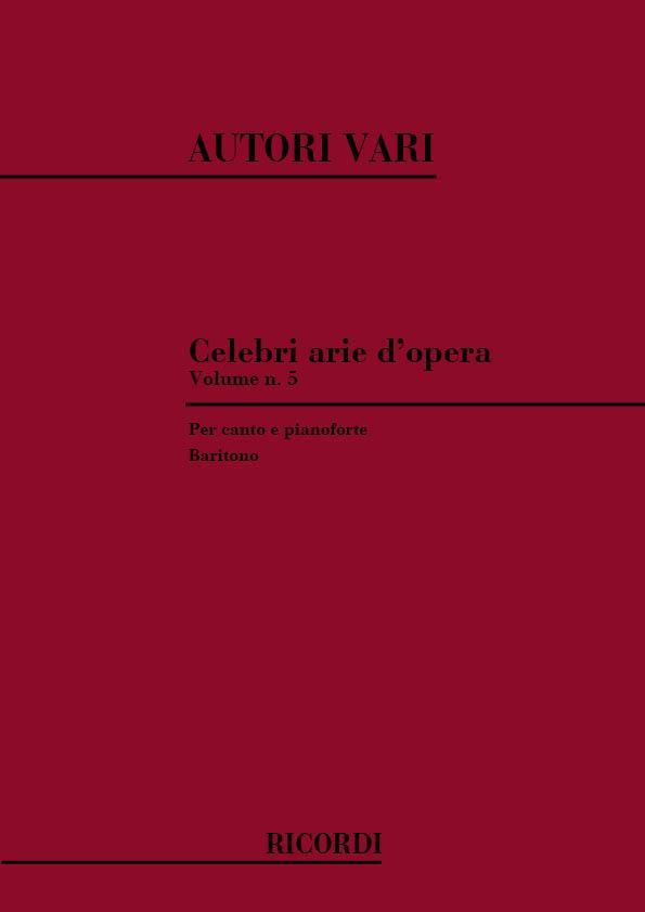Celebri Arie D'Opera Volume 5: Baritono